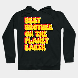 Best brother on the planet earth Hoodie